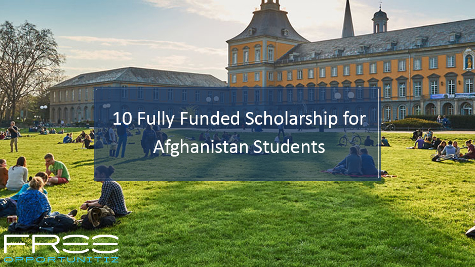 10 Fully Funded Scholarship for Afghanistan Students Free Opportunities